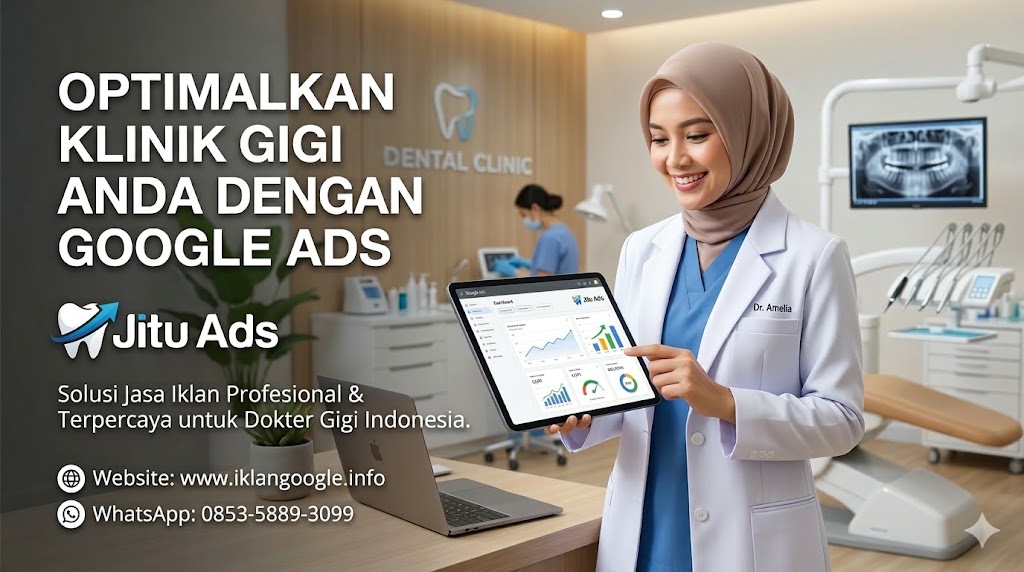 Jasa Google Ads untuk Dokter Gigi: Cara Cepat Pasien Datang ke Klinik Anda