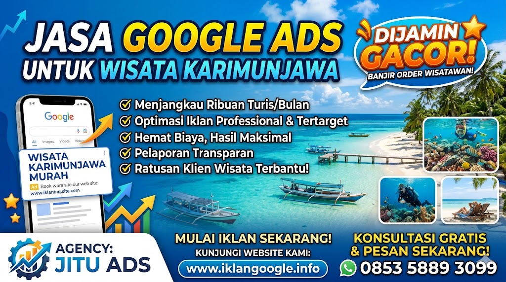Jasa Google Ads Wisata Karimunjawa: Cara Jitu Banjir Orderan Wisatawan Bersama Jitu Ads